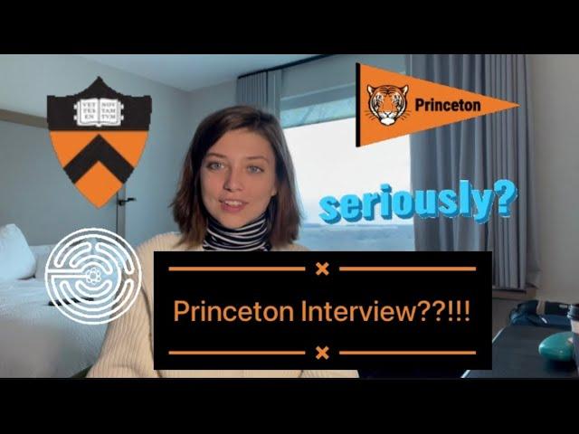 Princeton Interview! All the questions I was asked! Class of 2026?!