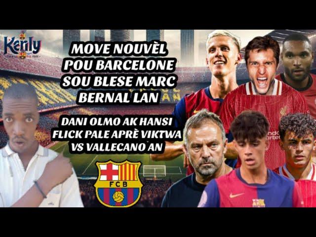 Move Nouvèl Pou Marc Bernal|| Dani Olmo ak Hansi Flick Pale Aprè Viktwa Barcelone|| Jonathan Tah