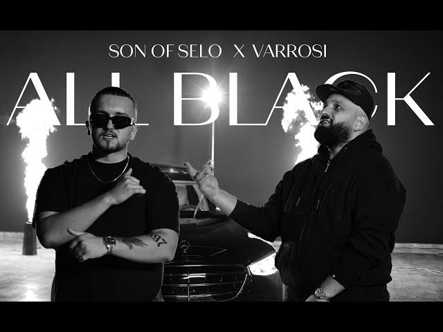 Son OF Selo ft VARROSI - ALL BLACK (Official Video)