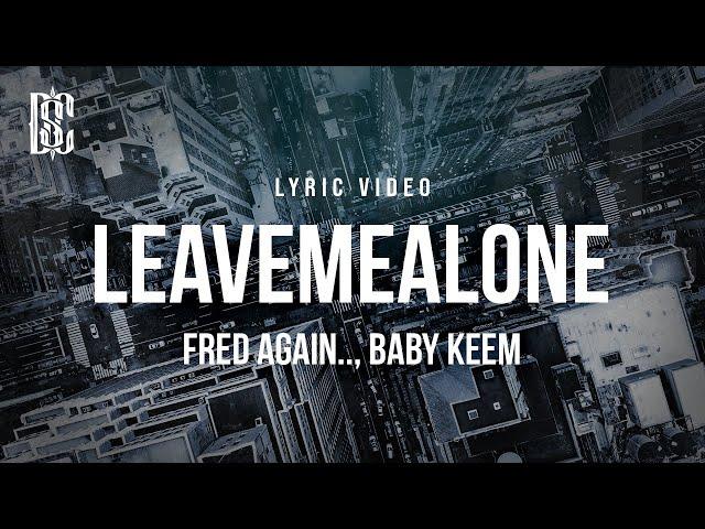 Fred again.., Baby Keem - leavemealone | Lyrics