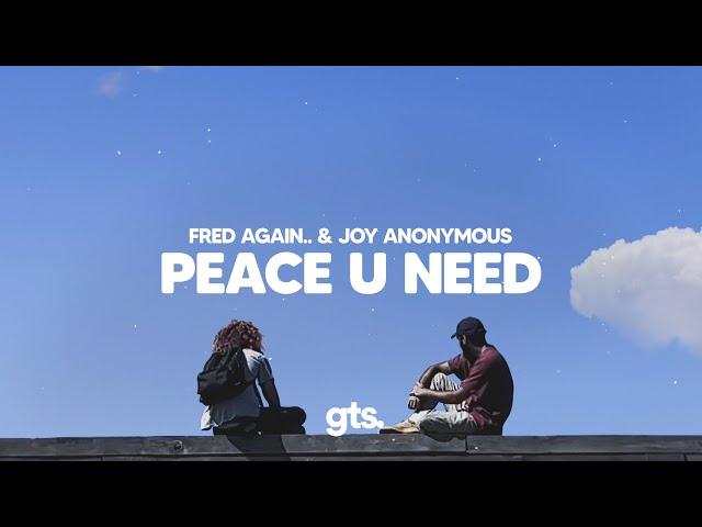 Fred again.., Joy Anonymous - peace u need (Lyrics)