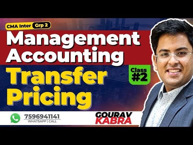 CMA Inter - Management Accounting | Class 3 | Transfer Pricing | MA | Gourav Kabra