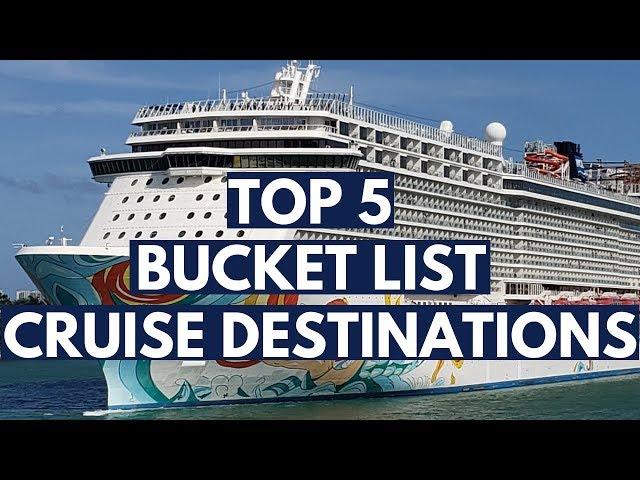 Top 5 Bucket List Cruise Destinations Around the World