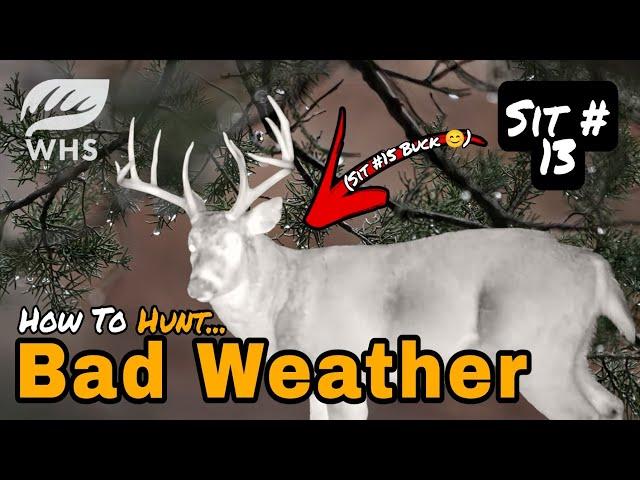Hunting Deer During Bad Weather | Sit #13