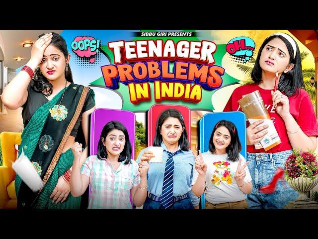 TEENAGER PROBLEMS IN INDIA || Sibbu Giri