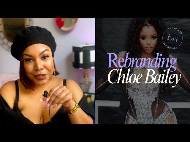 reBRANDED by Bri | Making Over Chloe Bailey