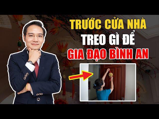Trước cửa nhà nên treo gì để gia đạo được bình an?