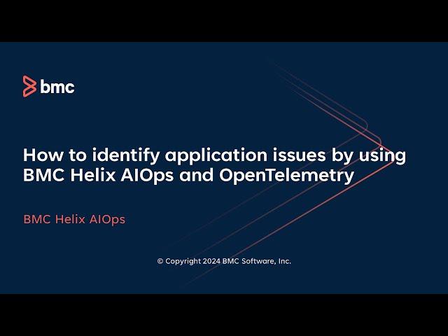 How to identify application issues and optimize performance using BMC Helix AIOps and OpenTelemetry
