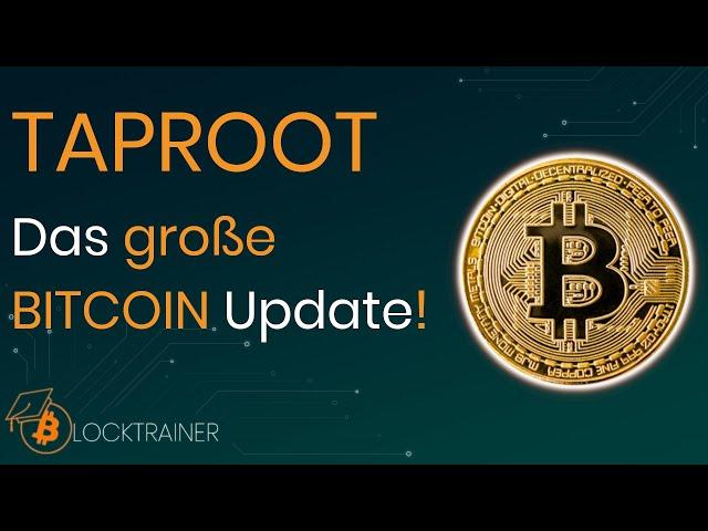 Das große BITCOIN Update - Taproot erklärt!