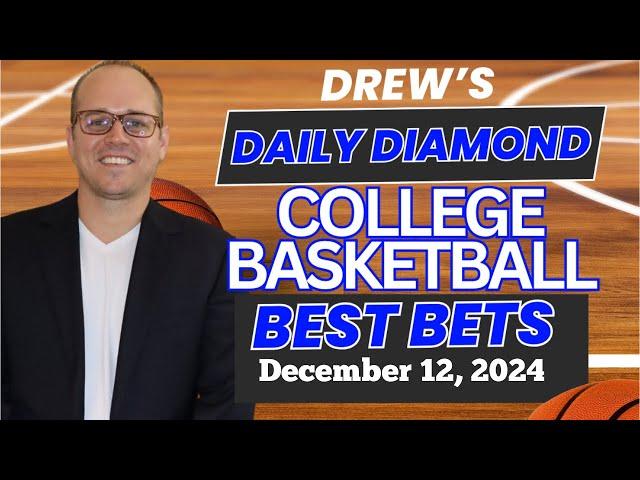 College Basketball Predictions Today | NCAAB Picks and Best Bets | Drew's Daily Diamond For 12/12/24