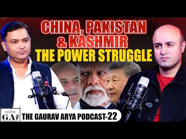 EP-22 | China, Pakistan & Kashmir: The Power Struggle | Major Gaurav Arya with Aditya Raj Kaul |