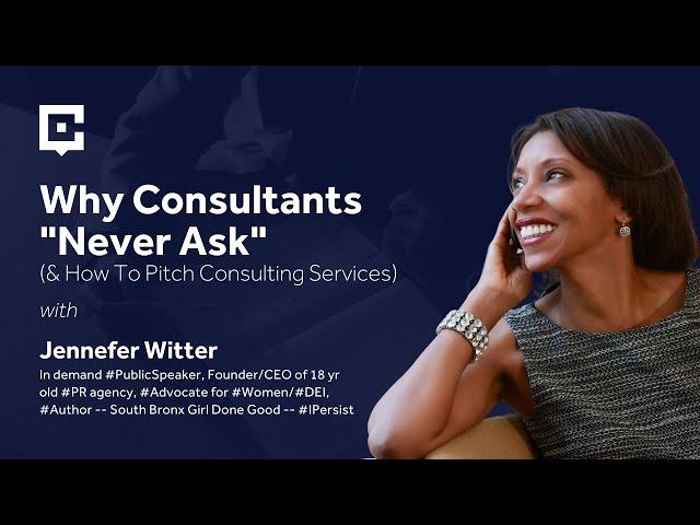 Why Consultants "Never Ask" (& How To Pitch Consulting Services)