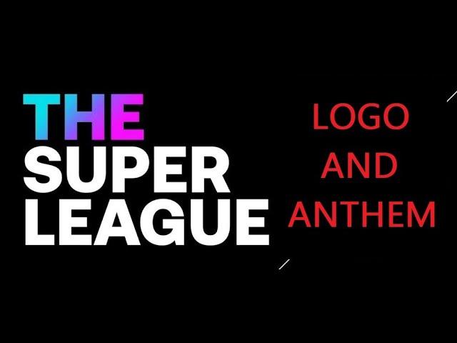 new Ø The Super League Ø LOGO and ANTHEM