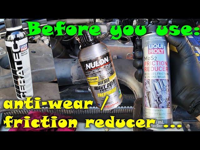 BEFORE using an anti-wear / friction reducer on your engine, watch this first!