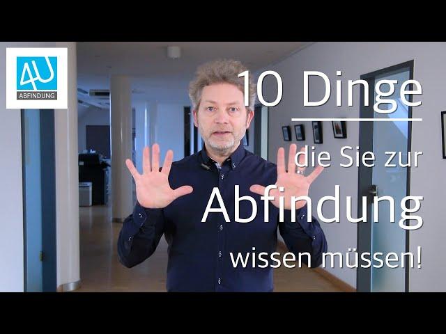 10 Dinge, die Sie zur Abfindung wissen müssen!