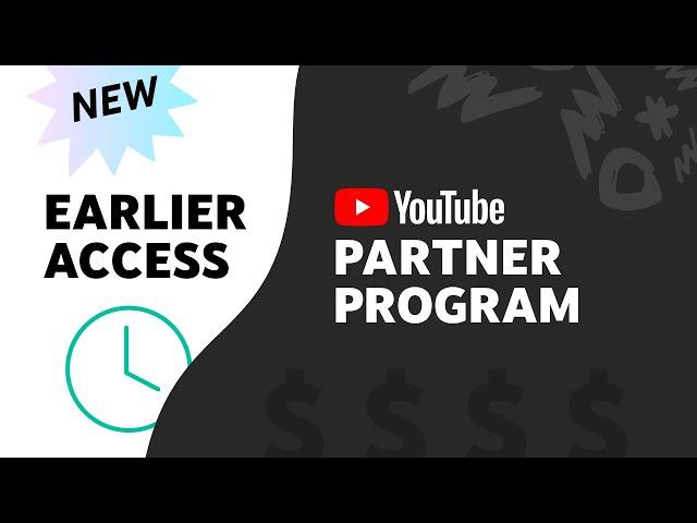 NEW: Earlier Access to the YouTube Partner Program