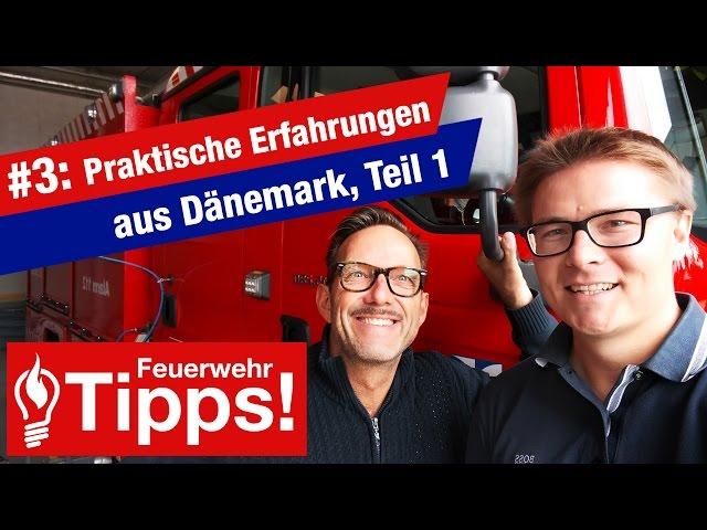 #3: Praktische Erfahrungen aus Dänemark, Teil 1 - Feuerwehr-Tipps!