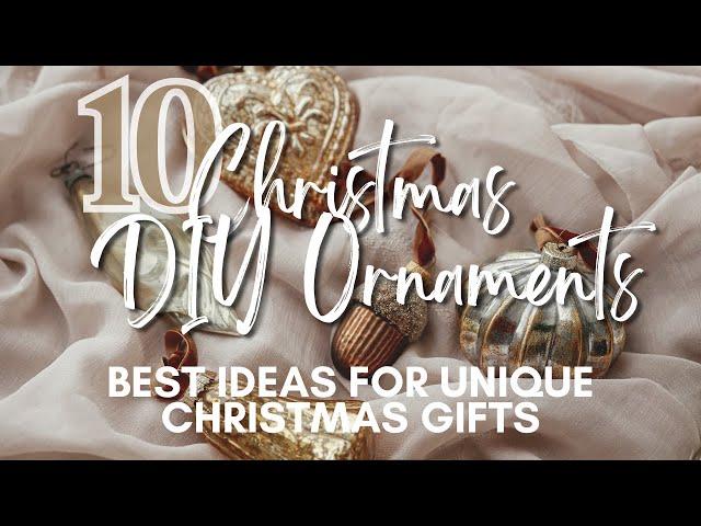 10 Best Christmas DIY Ornament Projects & Unique Gift Ideas #christmas