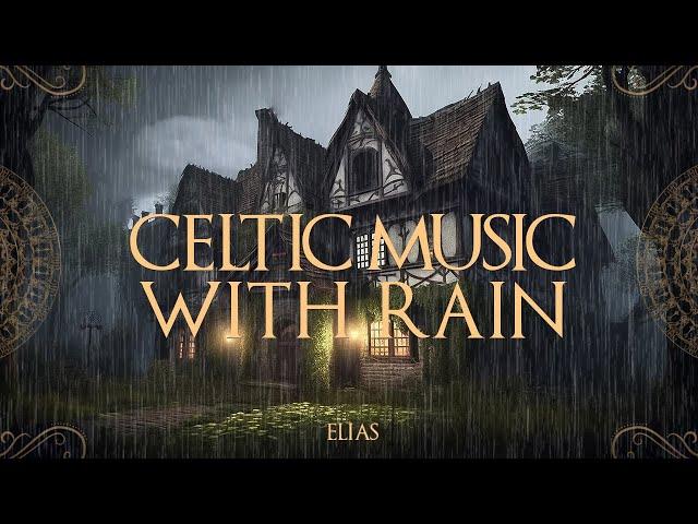 Celtic Music with Rain - Relaxing Celtic Music with Rain for Relaxation Sleep, Study