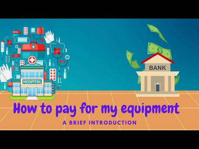 How to pay for my equipment - A brief introduction