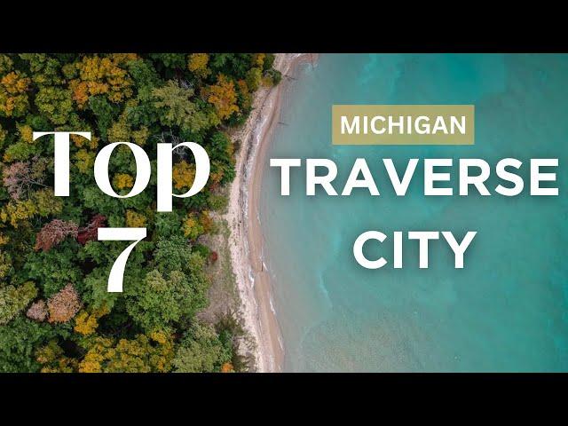 Top 7 Things To Do In TRAVERSE CITY MICHIGAN (2024 Travel Guide From Local Resident)