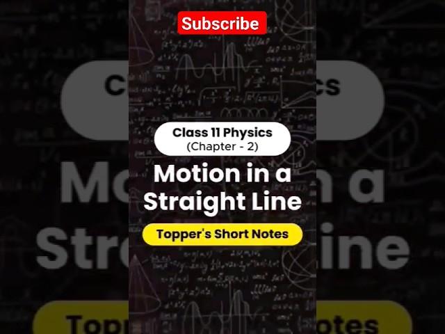 Motion in a straight line topper short Notes11 class physics...#jeeselfstudys