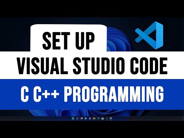 How to Set up Visual Studio Code for C and C++ Programming