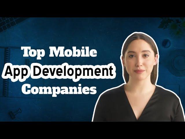 Top 5 Mobile App Development Companies | Hire App Developers