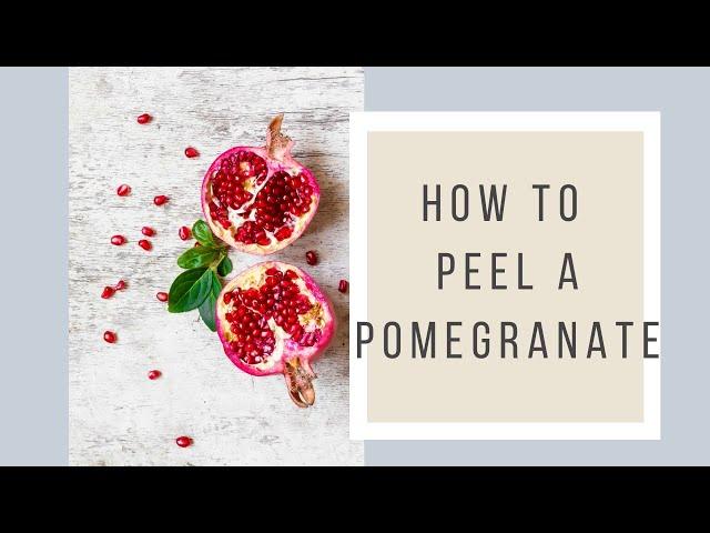 How To Peel A Pomegranate