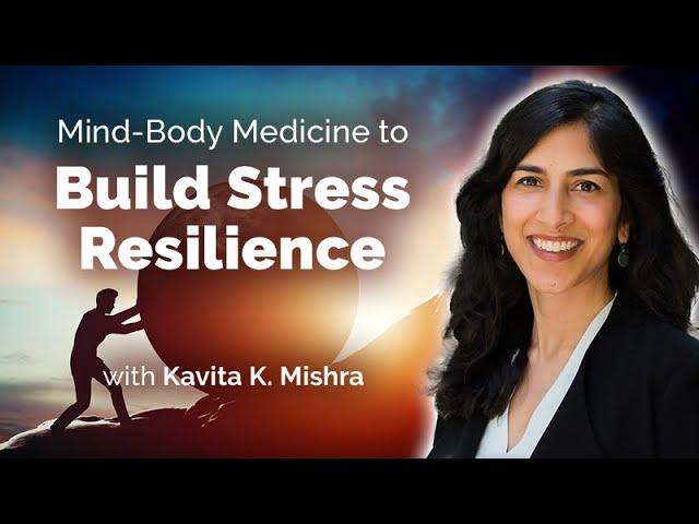 Mind-Body Medicine to Build Stress Resilience