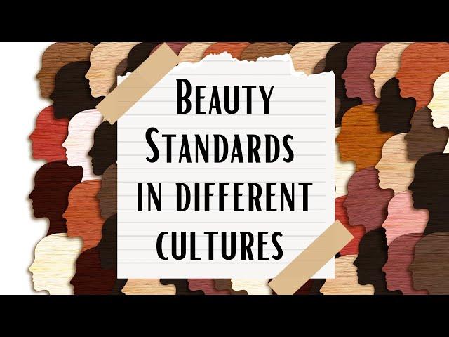 10 Beauty Standards In Different Cultures