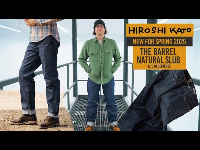 New for Spring 2025 The Hiroshi Kato The Barrel Classic Straight Natural Slub 12.5 oz Selvedge