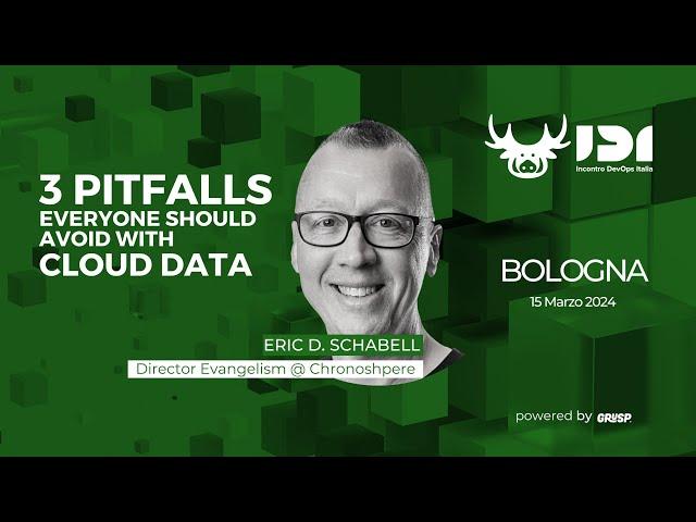 3 Pitfalls Everyone Should Avoid with Cloud Data | Eric D. Schabell | IDI 2024