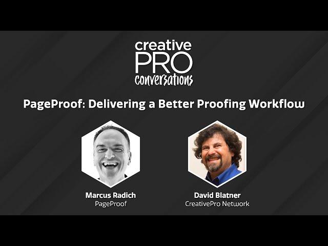 PageProof: Delivering a Better Proofing Workflow - Marcus Radich // CreativePro Conversations