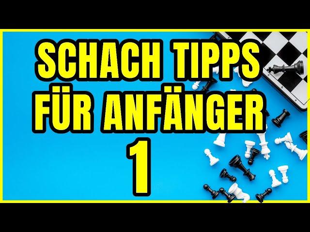 Schach Tipps für Anfänger || JEDER ZUG ERKLÄRT || Teil 1