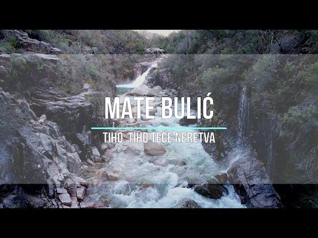 Mate Bulić - Tiho, tiho teče Neretva (Official lyrics video)