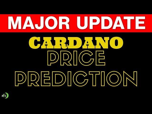 CARDANO (ADA) PRICE PREDICTION (MAJOR UPDATE)