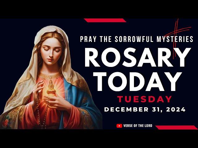 ROSARY TUESDAY  Rosary Today December 31  Sorrowful Mysteries of The Rosary