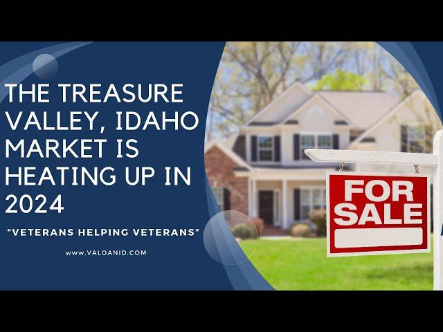 The Treasure Valley Market is Heating up in 2024 - VA Home Loans