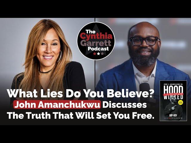 What Lies Do You Believe? John Amanchukwu Discusses The Truth That Will Set You Free