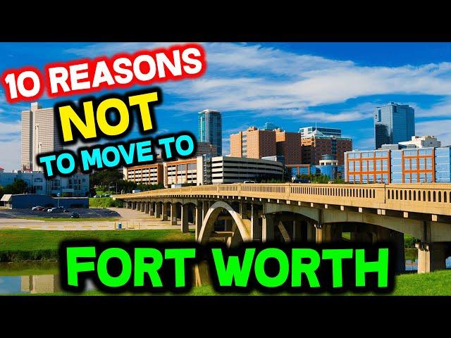 Top 10 Reasons Not to Move to Fort Worth, Texas