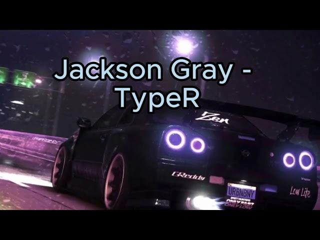 TypeR - Jackson Gray