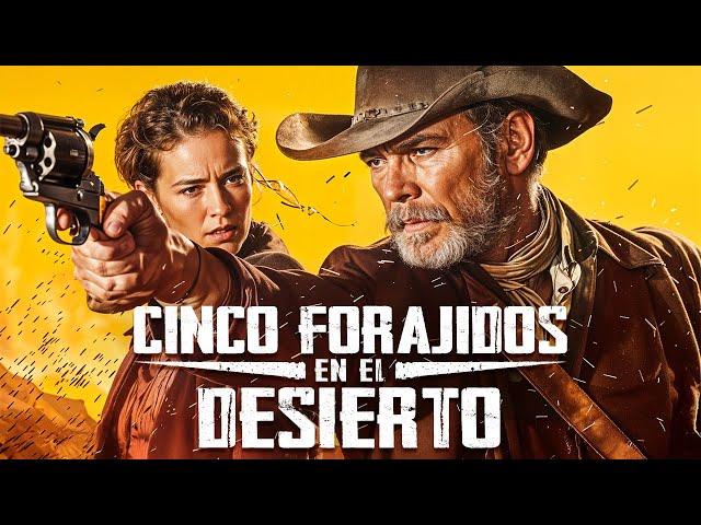 Cinco Forajidos en el Desierto | Pelicula Completa De Lejano Oeste En Espanol Latino