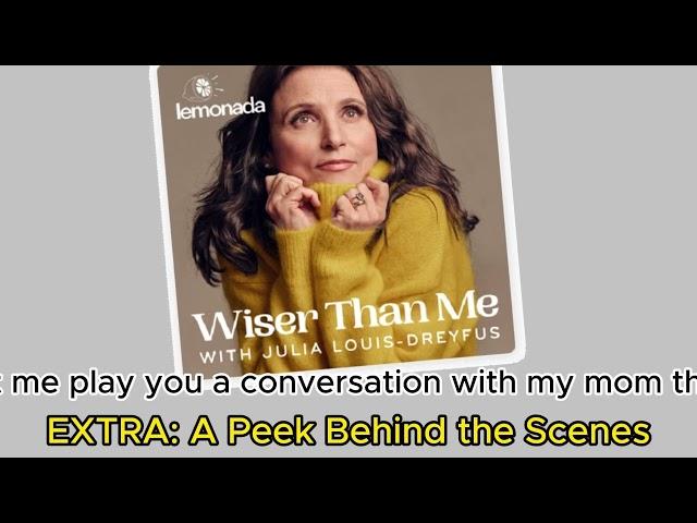 EXTRA: A Peek Behind the Scenes | Wiser Than Me with Julia Louis-Dreyfus