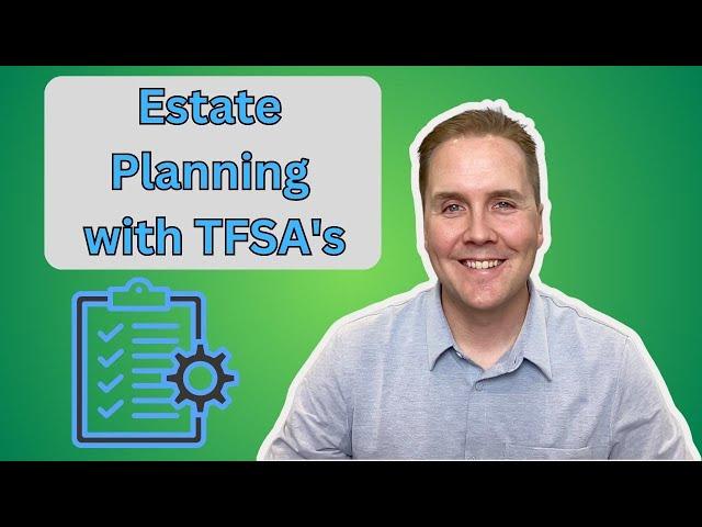 Estate Planning with TFSA's