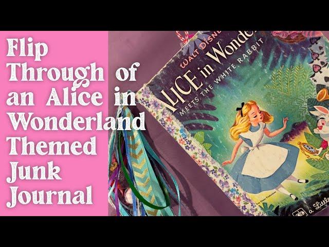 Flip Through of An Alice in Wonderland Themed Junk Journal