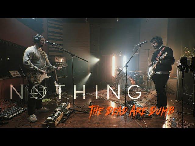 Nothing - The Dead Are Dumb (Live @ DTH Studios)