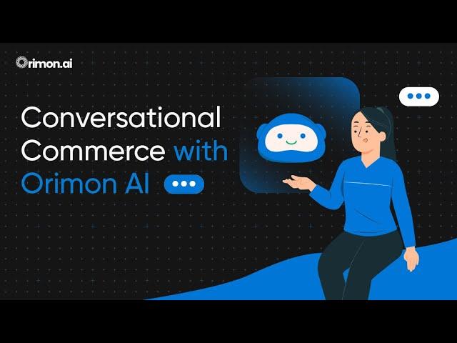 Conversational Commerce with Orimon AI