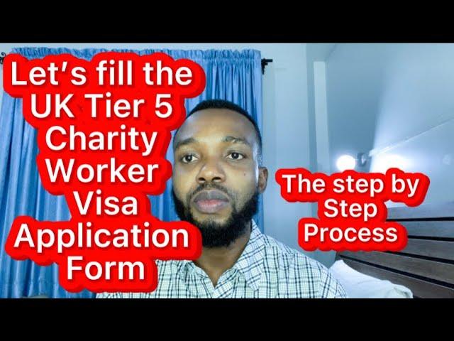 NOW YOU CAN FILL THE CHARITY WORKER TIER 5 VISA APPLICATION FORM| L’Arché UK. STEP BY STEP PROCESS.