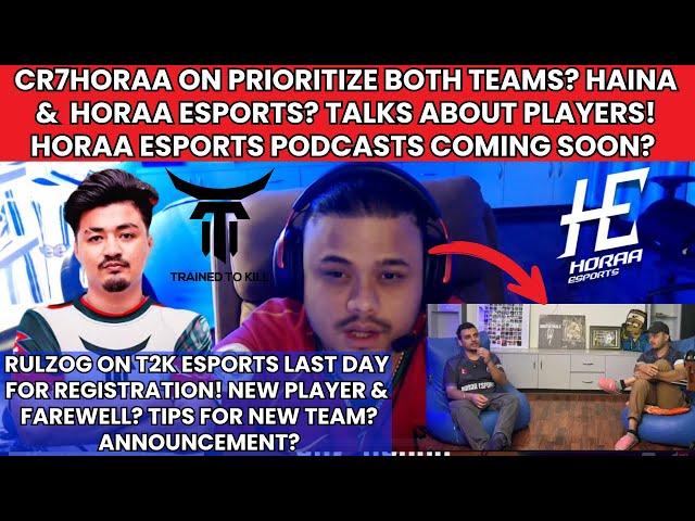 @cr7horaaYT ON PRIORITIZE BOTH HAINA & HORAA ESPORTS? PODCAST SOON? @RulzOG ON T2K NEW PLAYER? NGC!